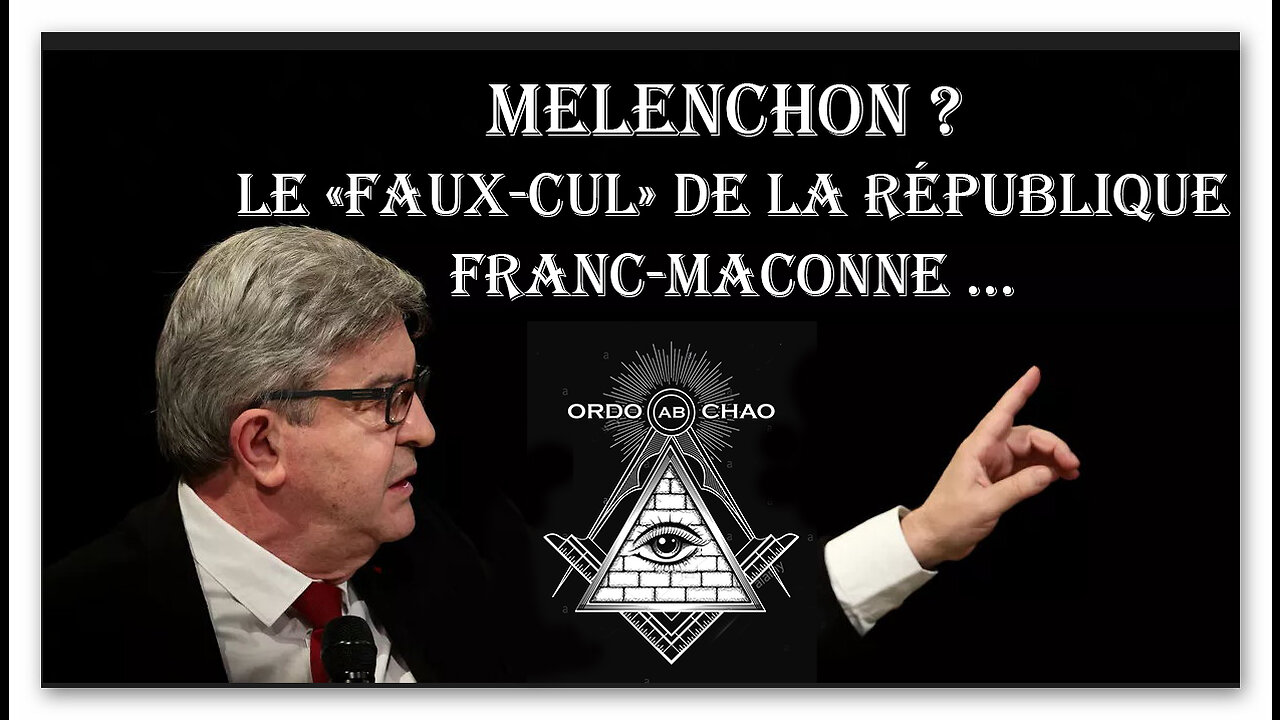 MELENCHON TEL QU'IL EST ! Un vendeur d'idéaux "vendus" par la Franc-Maçonnerie .