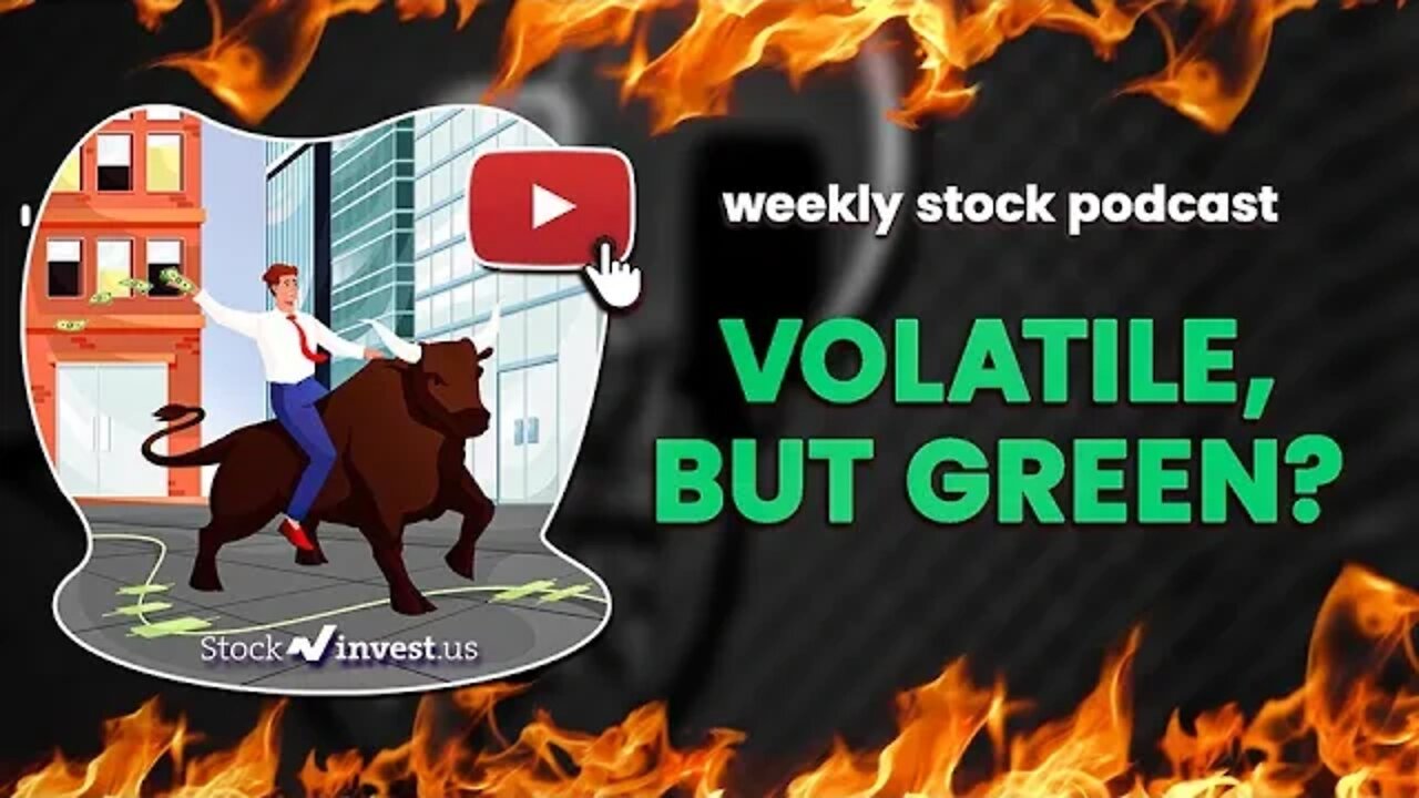 Volatile Week, but Green? Stock Market Analysis: Tesla Stock, Oil Stocks, Inflation & Trading Tips.