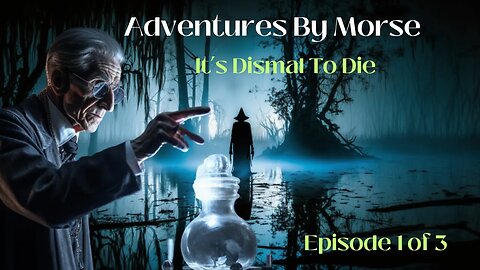 Adventures By Morse It's Dismal To Die Episode 1 of 3