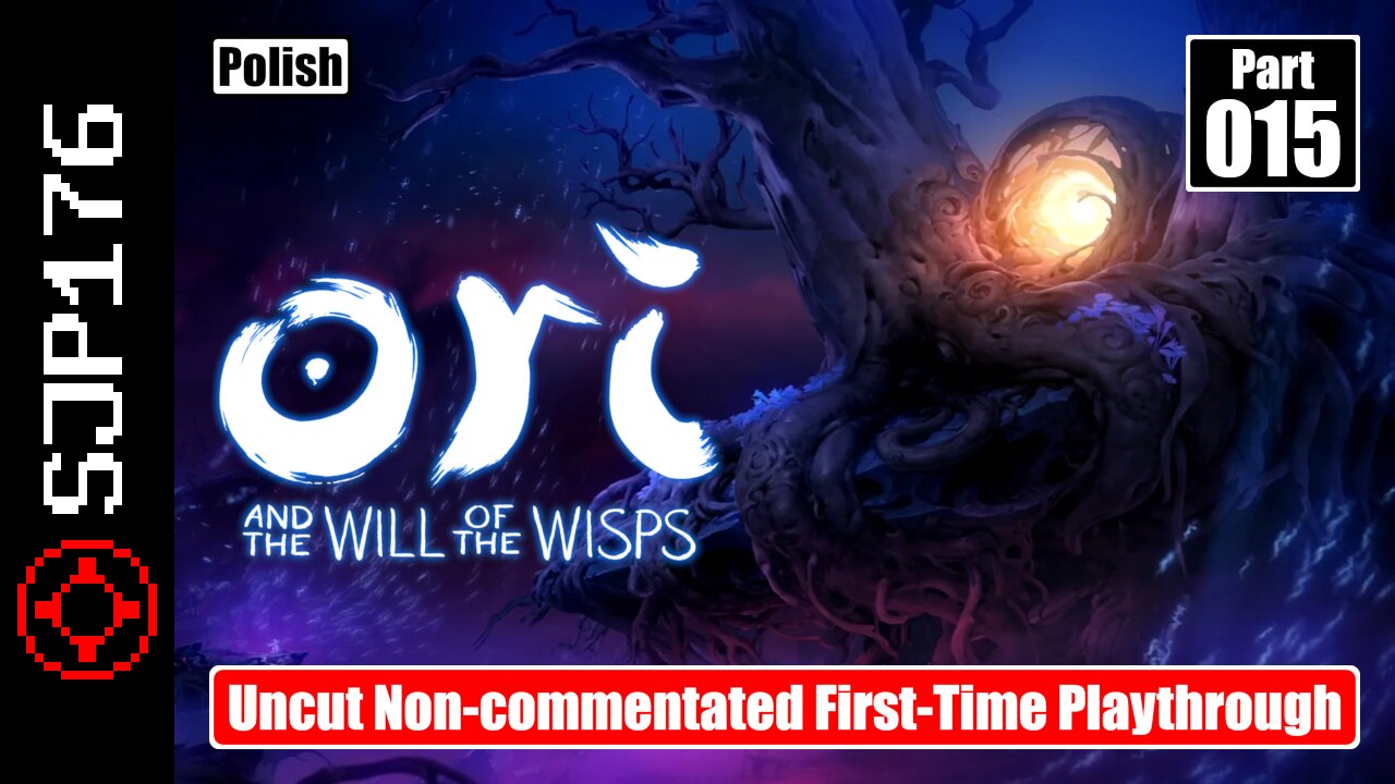 Ori and the Will of the Wisps—Part 015—Uncut Non-commentated First-Time Playthrough