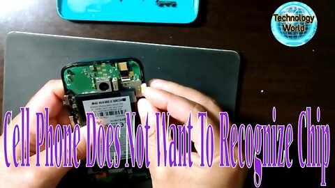 Cell Phone Does Not Want To Recognize Chip See How To Fix It