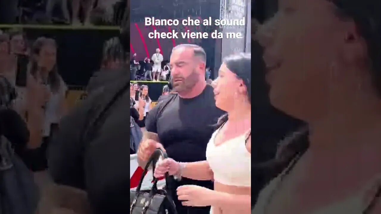 Blanco che al sound check viene da me