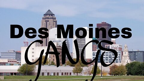 Gangs in Des Moines: My take