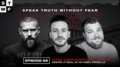 EP 68. - Keeping it real AF w/ Andy Frisella | Jordan Sarmo | RossDuhBoss