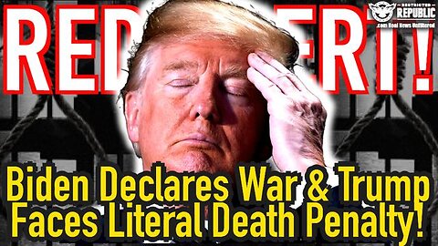 MAJOR WARNING! BIDEN JUST DECLARED WAR & TRUMP FACES LITERAL DEATH PENALTY!