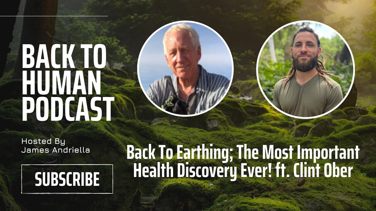 Back To Earthing; The Most Important Health Discovery Ever! ft. Clint Ober