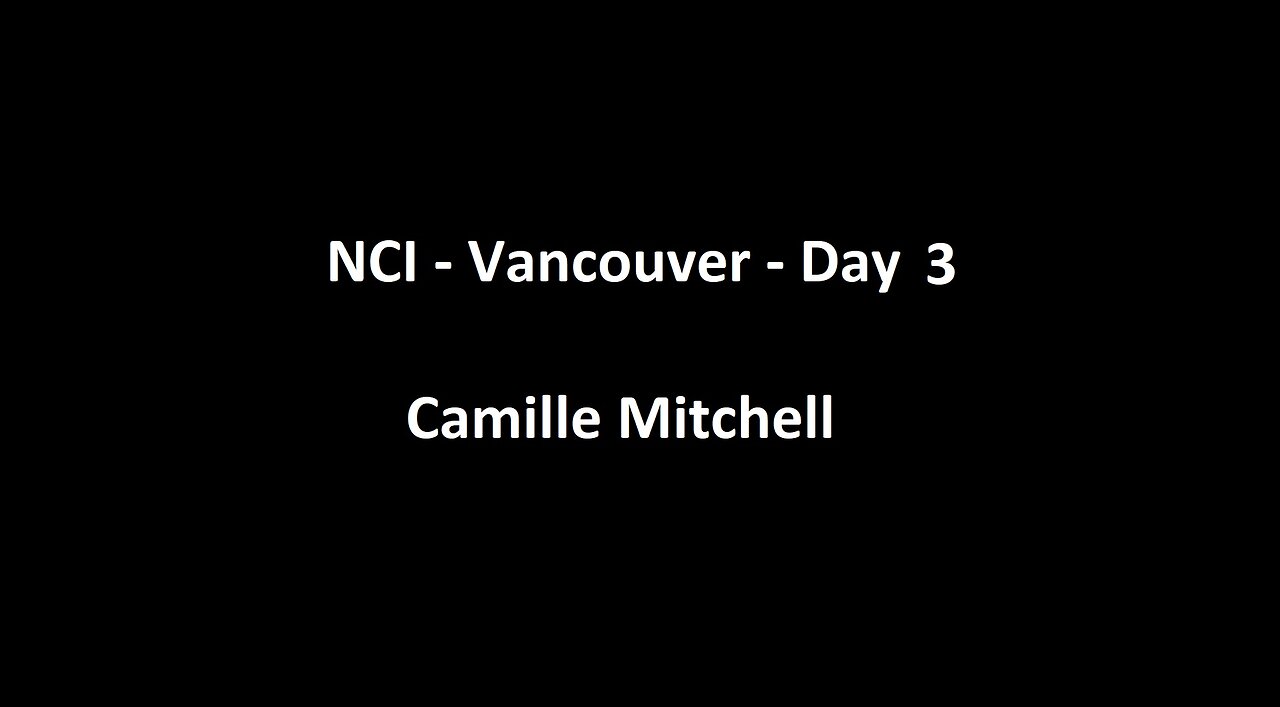 National Citizens Inquiry - Vancouver - Day 3 - Camille Mitchell Testimony