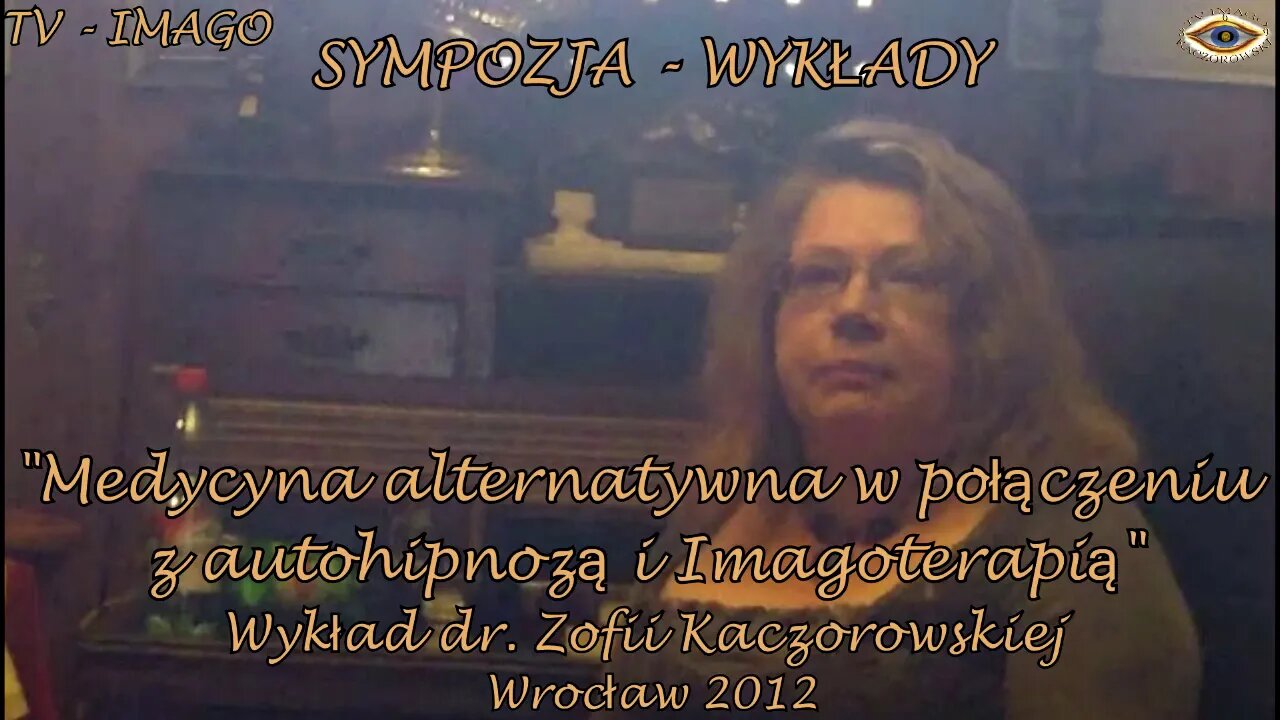 ALTERNATYWNA MEDYCYNA Z POŁĄCZENIU AUTOHIPNOZA - LECZENIE I TERAPIE NA BAZIE HIPNOZY /2012 ©TV IMAGO