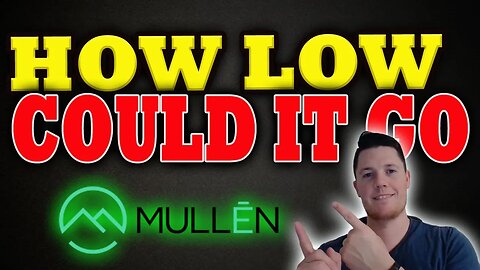 How LOW Could Mullen Go │ Important Mullen Updates │ Must Watch Mullen Vid