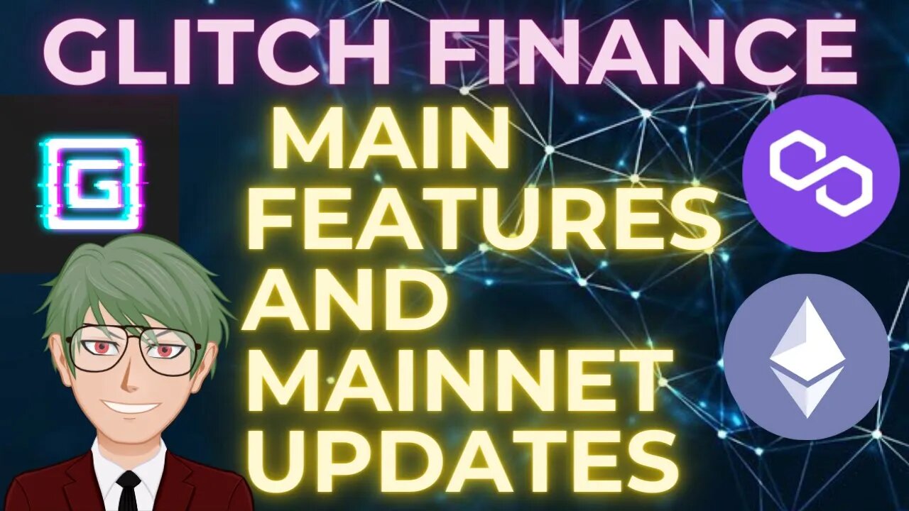 GLITCH PROTOCOL MAIN FEATURES AND RECENT UPDATES