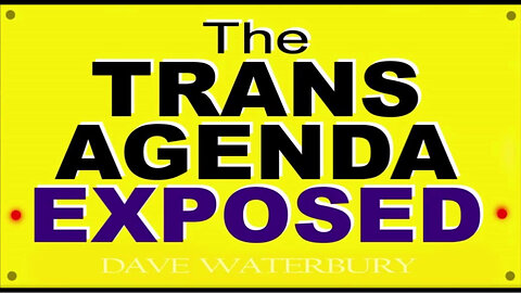 The TRANS AGENDA EXPOSED - Condensed 4/1/23.