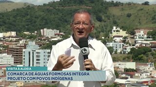 Visita à Aldeia: comarca de Águas Formosas integra projeto com povos indígenas