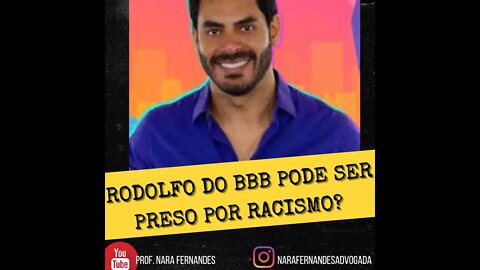 RODOLFO DO BBB PODE SER PRESO POR RACISMO? CRIMES DE INJURIA RACIAL E RACISMO