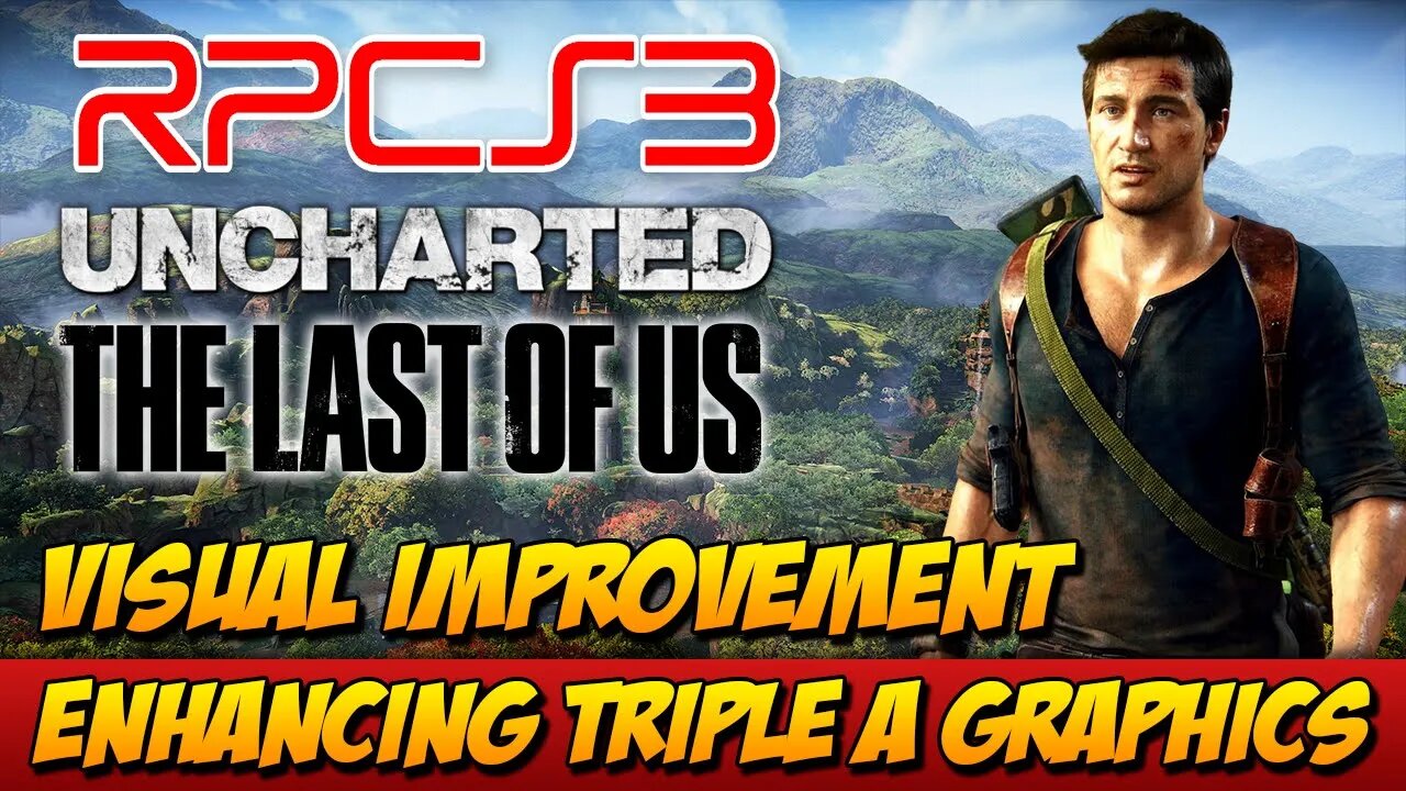 Enhancing Triple A Graphics: RPCS3 Update Showcase - Uncharted Series & The Last of Us