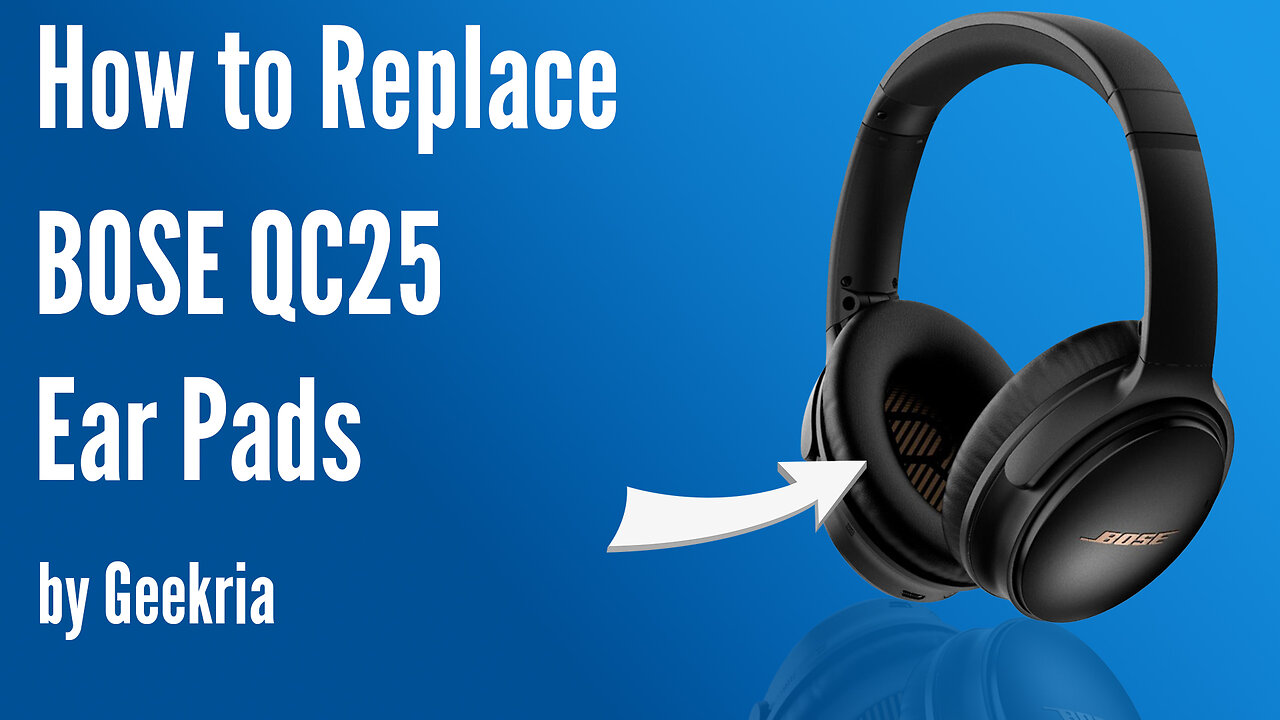 How to Replace BOSE QC25 Headphones Ear Pads / Cushions | Geekria