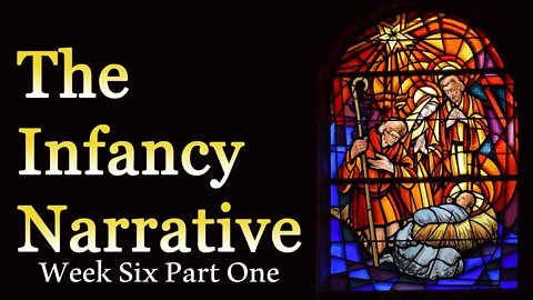 Infancy Narrative: W6P1