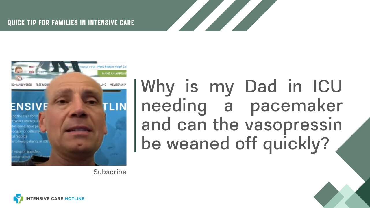 Why is My Dad in ICU Needing a Pacemaker and Can the Vasopressin be Weaned Off Quickly