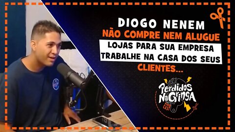 Diogo Nenem - Não ter local físico da empresa é melhor | Cortes Perdidos Na Gringa PDC