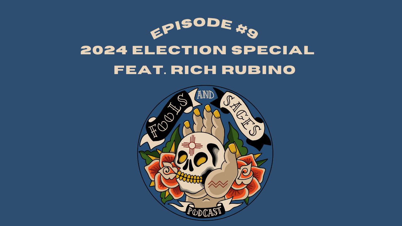 Episode #9: 2024 Election Special feat. Rich Rubino