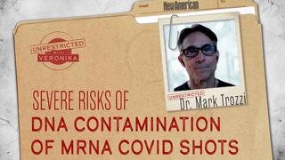 Dr. Mark Trozzi: Severe Risks of DNA Contamination of mRNA Covid Shots