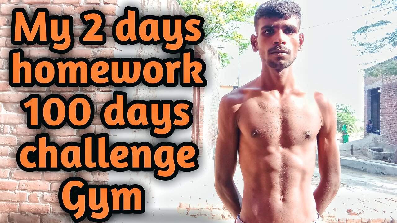 My 2 days homework 100 days challenge Gym