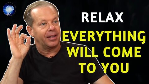 WRITE IT DOWN & RELAX | The Universe Will Bring It To You - Joe Dispenza