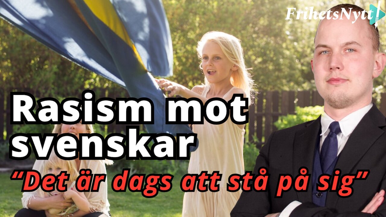 Ledare - Stå upp Svenskar! Svenskfientligheten ska besegras!