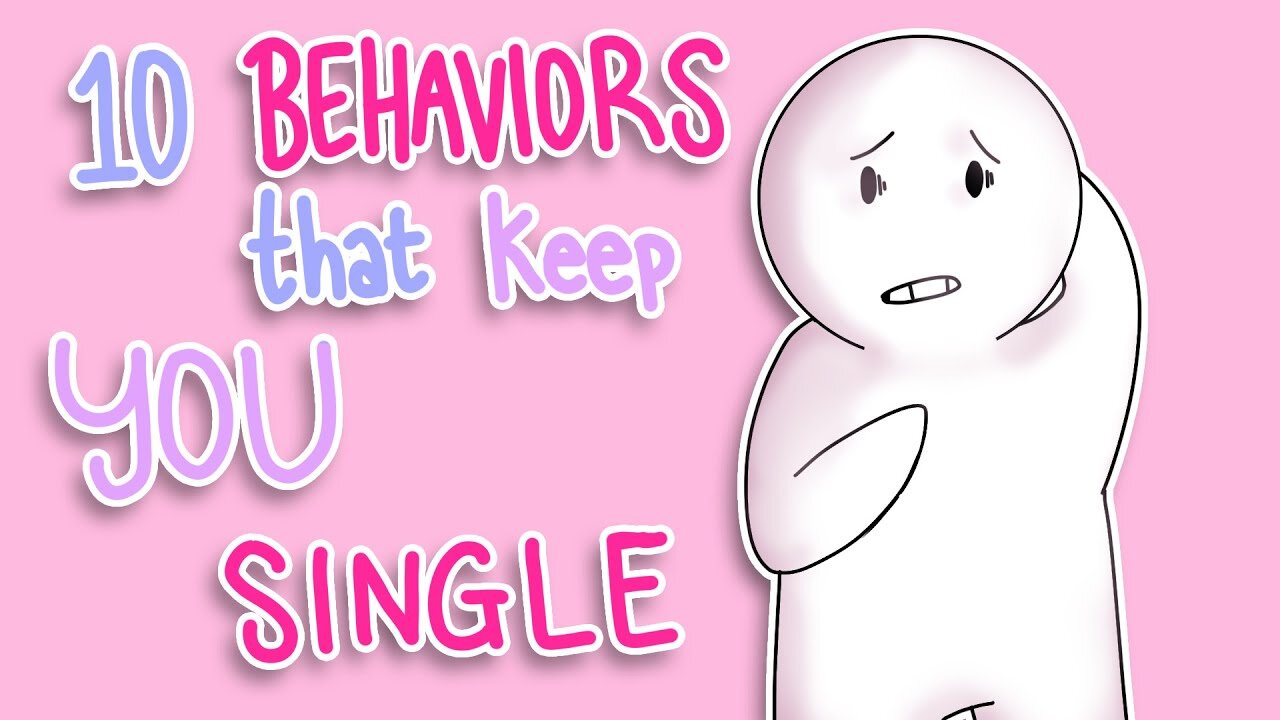 10 Actions That Could Be Keeping You Single