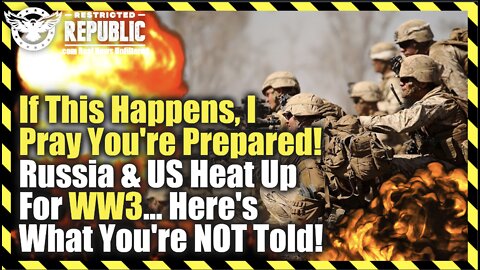 If This Happens, I Pray You’re Prepared! Russia & US Heat Up For WW3! Here’s What You’re Not Told!