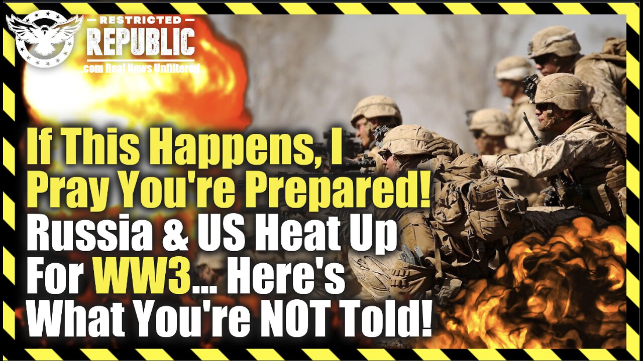 If This Happens, I Pray You’re Prepared! Russia & US Heat Up For WW3! Here’s What You’re Not Told!