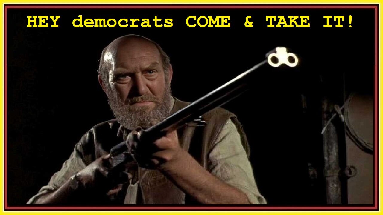 HEY democrats COME & TAKE IT