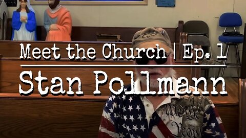 Meet the Church Episode 1 | Stan Pollmann