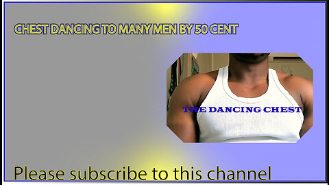 CHEST DANCING TO MANY MEN BY 50 CENT