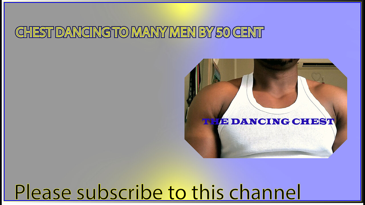 CHEST DANCING TO MANY MEN BY 50 CENT