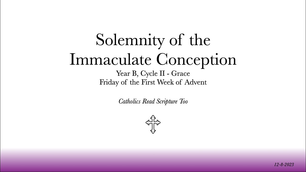 The Solemnity of the Immaculate Conception / Friday of the First Week of Advent - 12/8/2023