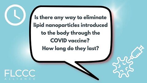 Is there any way to eliminate lipid nanoparticles introduced to the body through the COVID vaccine? How long do they last?