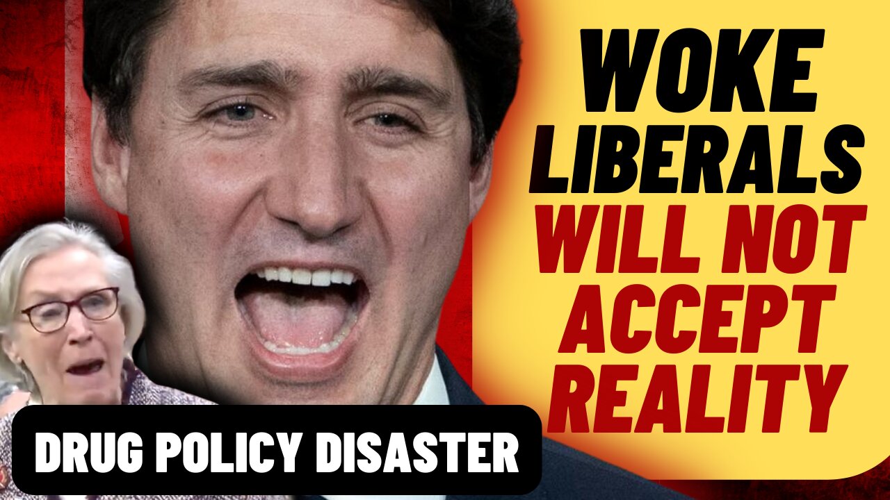 TRUDEAU Liberals WOKE Addiction Policy Is A Disaster