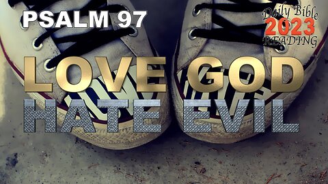 DBR2023_-_Love God Hate Evil-Psalm 97