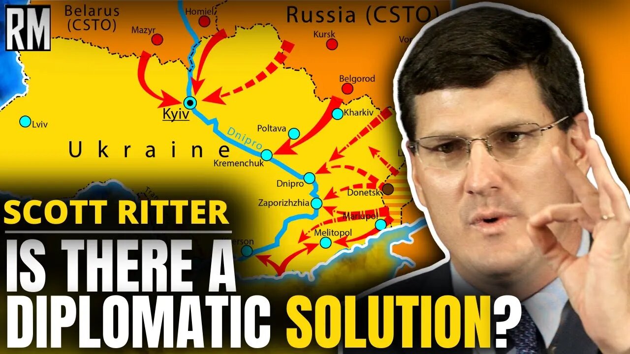 SCOTT RITTER: Is There a Diplomatic Solution for Russia & Ukraine?