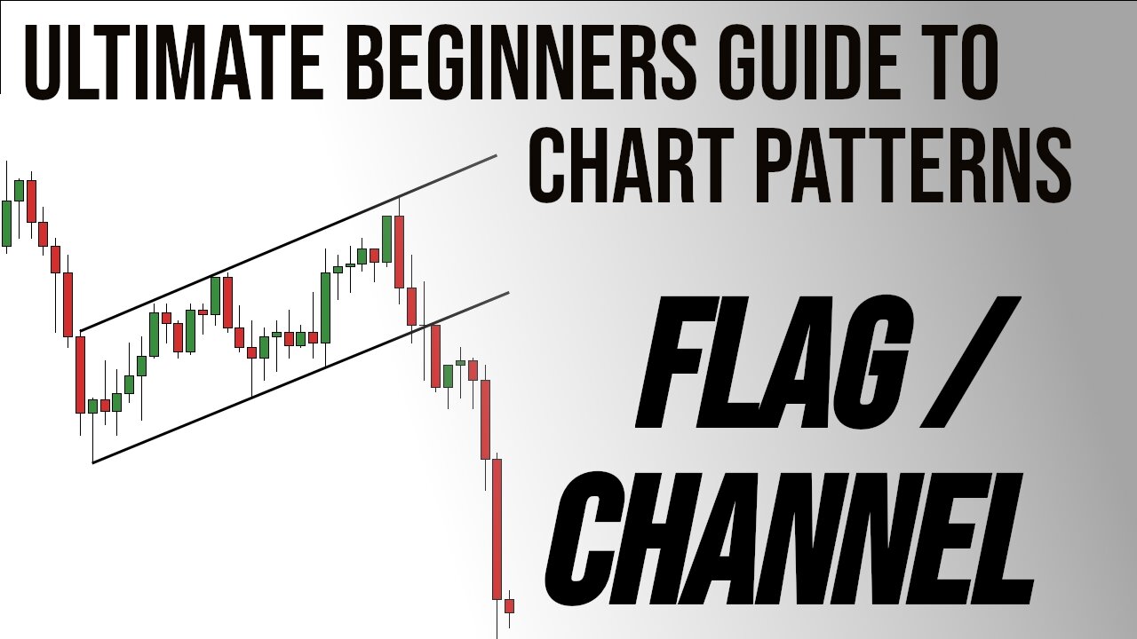 Ultimate Beginners Guide to Chart Patterns - Flags / Channels