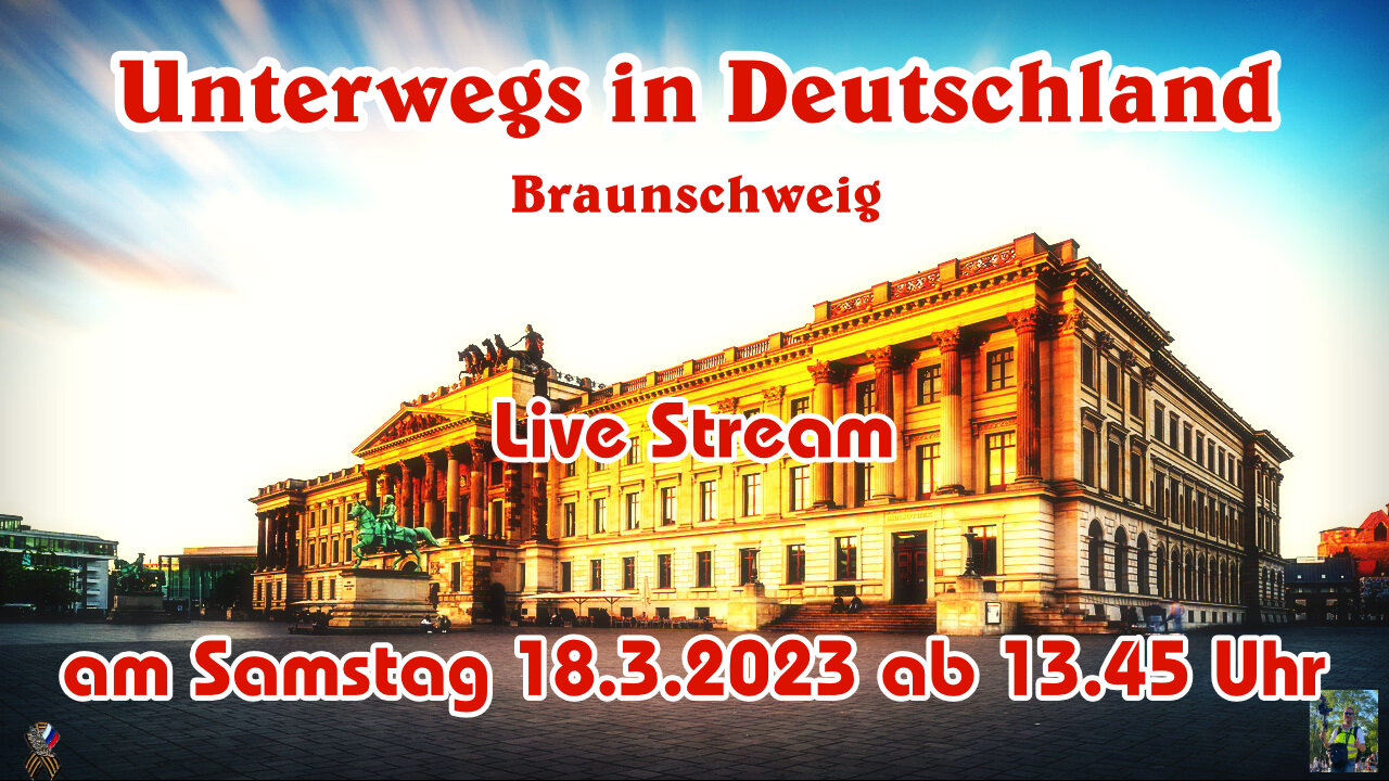 Live Stream am 18.3.2023 aus Braunschweig Berichterstattung gemäß Grundgesetz Art.5