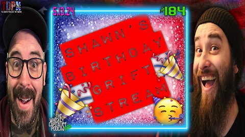 SHAWN’S BIRTHDAY GRIFT STREAM/Trump, Bragg, RFK Jr., Biden, Pelosi, Rapaport+More Stories | 5.13.24