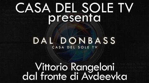 Vittorio Rangeloni dal fronte di Avdeevka