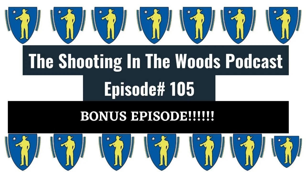 Bonus Episode !!!!! The Shooting In The Woods Podcast Episode 105!!!!!!!