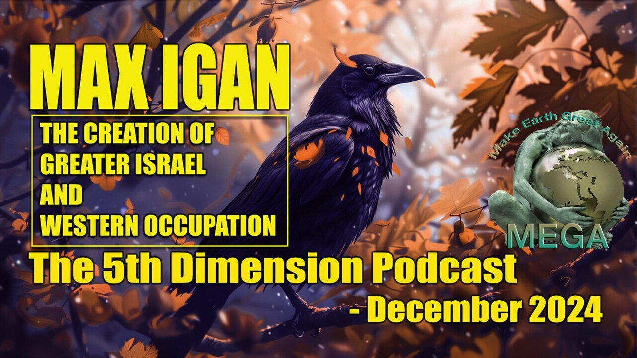 Max Igan - The Creation of Greater Israel and Western Occupation