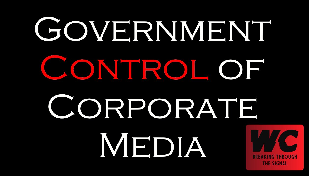 Government Control of Corporate Media