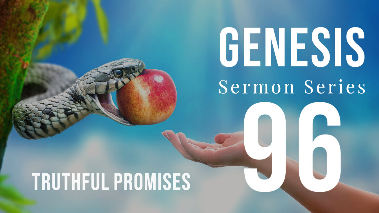 Genesis 096 – “God’s Truthful Promises.” Genesis 25:1-11. Dr. Andy Woods. 10-30-22.