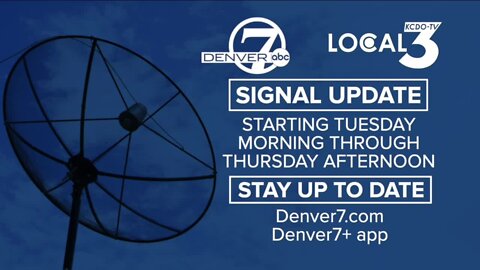 Some Denver7 viewers might have trouble receiving our signal Tuesday. What you need to know
