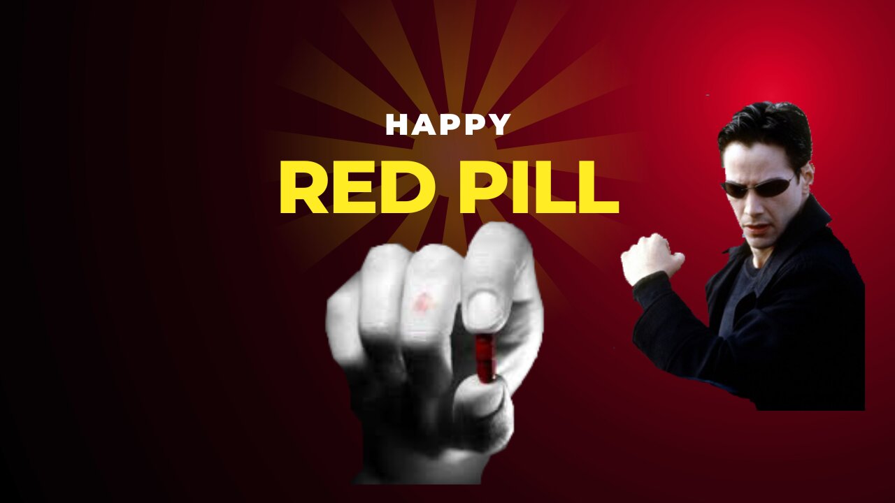 is taking the red pill worth it?