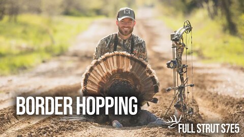 KS Gobbler Takes Two Arrows Before Falling - Full Strut S7E5 - Border Hopping